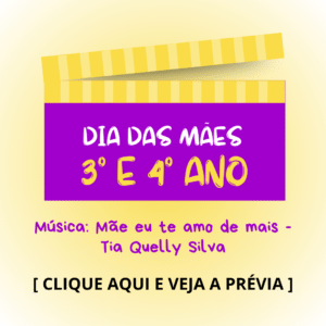 Dia das mães - 3° e 4° anos - Mãe Eu Te Amo Demais