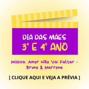 Dia das mães - 3° e 4° anos - Amor Não Vai Faltar