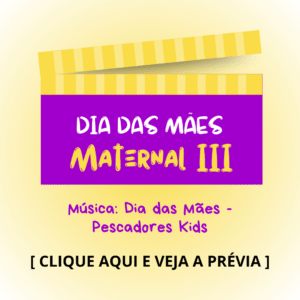 Dia das mães - Maternal 3 - Dia das Mães
