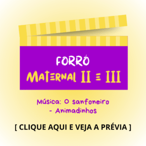 Forró - Maternal 2 e 3 - O Sanfoneiro
