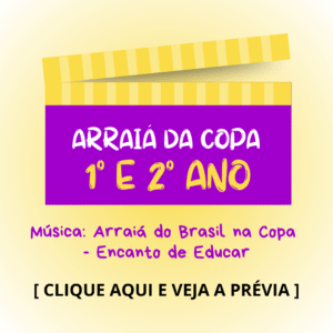 Arraiá da Copa - 1° e 2° anos - Arraiá do Brasil na Copa