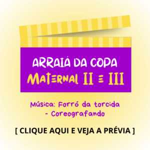 Arraiá da Copa - Maternal 2 e 3 - Forró da Torcida