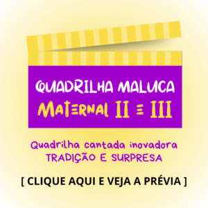 Quadrilha Maluca - Maternal 2 e 3