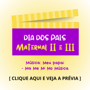 Dia dos pais - Maternal 2 e 3 - Meu Papai