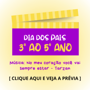 Dia dos pais - 3° ao 5° anos - No meu coração você vai sempre estar