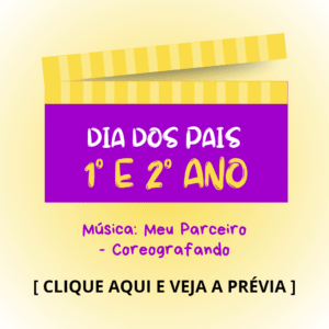 Dia dos pais - 1° e 2° anos - Meu Parceiro