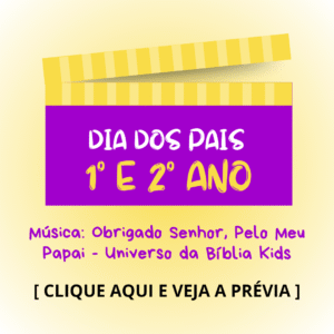 Dia dos pais - 1° e 2° anos - Obrigado Senhor, Pelo Meu Papai