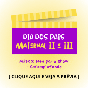 Dia dos pais - Maternal 2 e 3 - Meu pai é show