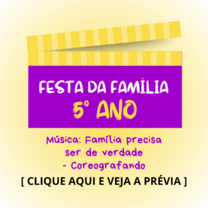 Festa da Família - 5° ano - Família precisa ser de verdade
