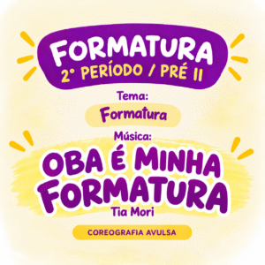Formatura 2° período -  Coreografia Avulsa - Oba! É minha formatura