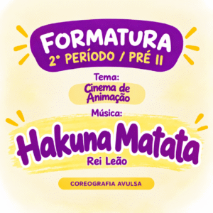 Formatura 2° período -  Coreografia Avulsa - Hakuna Matata