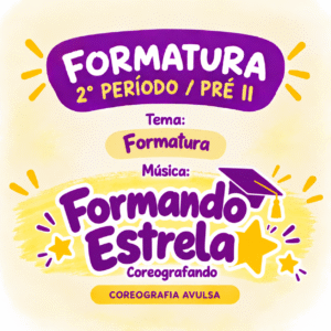 Formatura 2° período -  Coreografia Avulsa - Formando Estrela