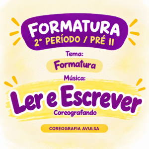Formatura 2° período -  Coreografia Avulsa - Ler e Escrever